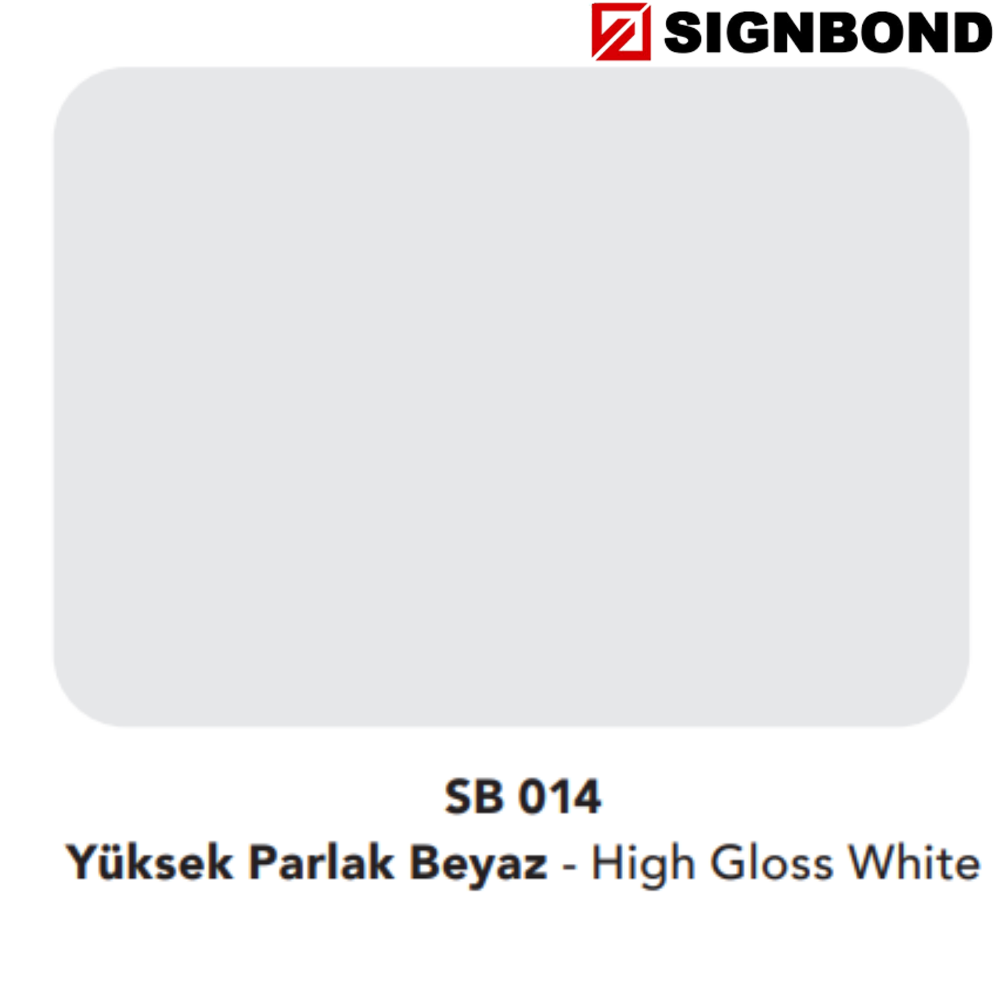 Sign Bond | Yüksek Parlak Beyaz - High Gloss White (SB 014)