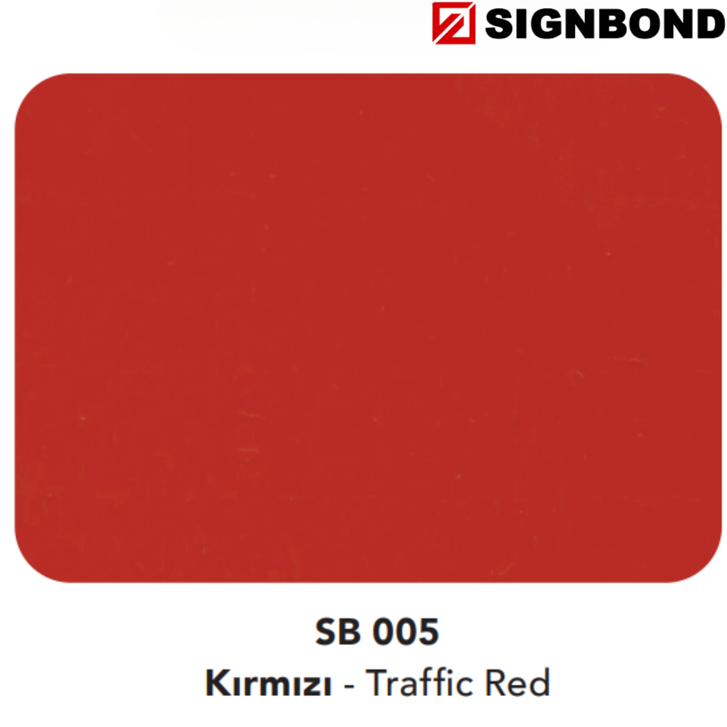 Sign Bond | Kırmızı - Traffic Red (SB 005)